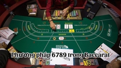 Phương pháp 6789 trong baccarat giúp tăng tỷ lệ chiến thắng